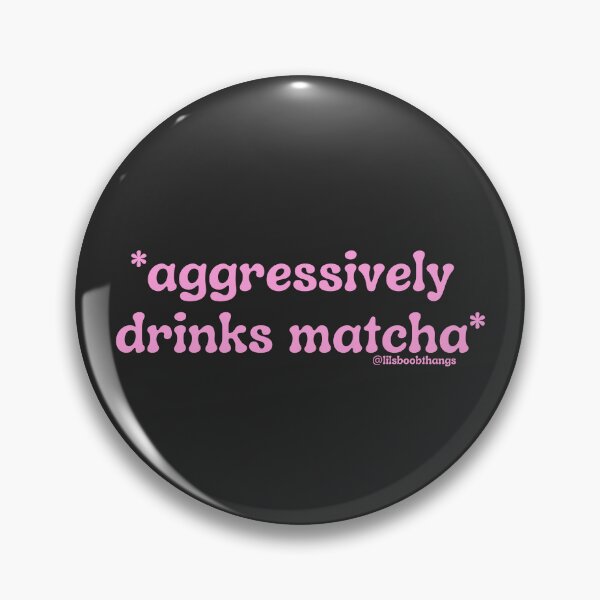 Item preview,  Aggressively drinks matcha. v22c, pink | by @lilsboobthangs designed and sold by lilsboobthangs.