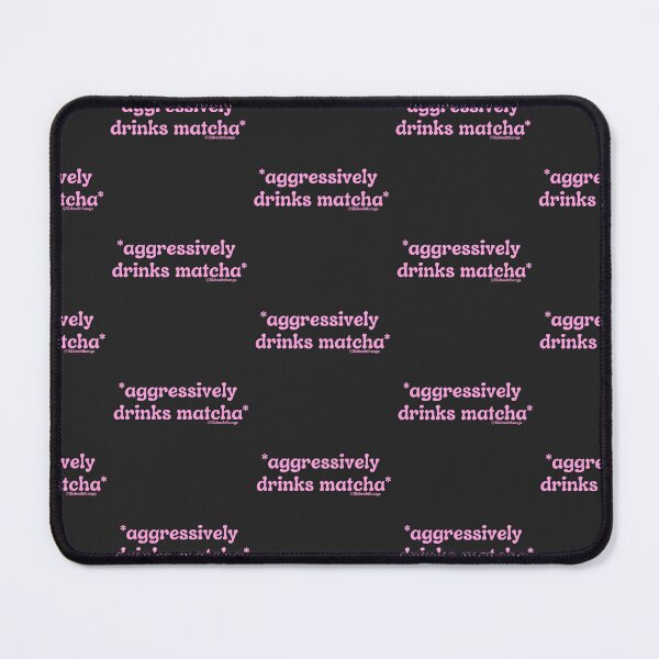 Item preview, Aggressively drinks matcha. v22c, pink | by @lilsboobthangs designed and sold by lilsboobthangs.