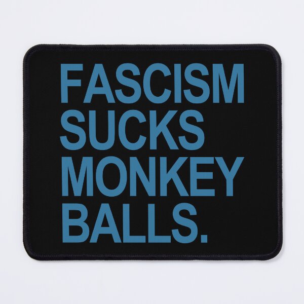 Item preview, Fascism Sucks Monkey Balls - blue designed and sold by Thelittlelord.