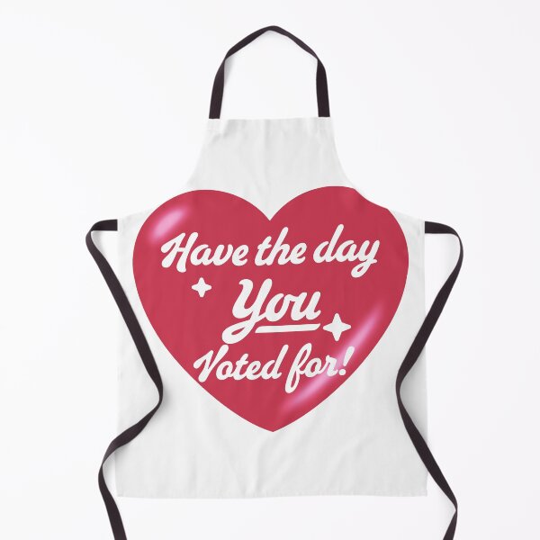 Item preview, Have The Day You Voted For - heart designed and sold by Geckoco.