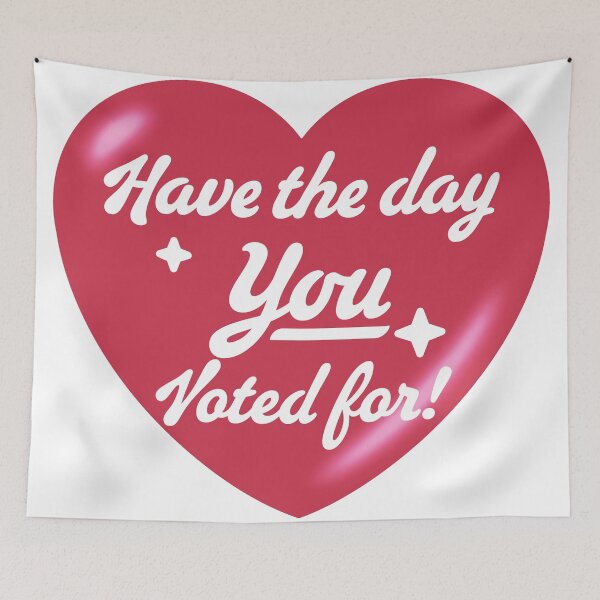 Item preview, Have The Day You Voted For - heart designed and sold by Geckoco.