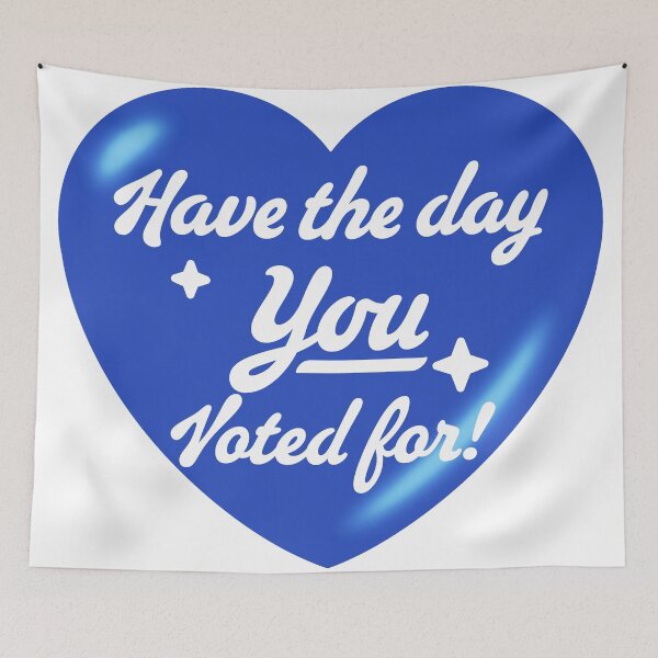 Item preview, Have The Day You Voted For - heart designed and sold by Geckoco.