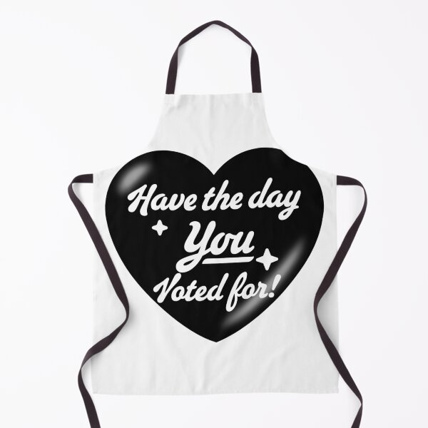 Item preview, Have The Day You Voted For - heart designed and sold by Geckoco.