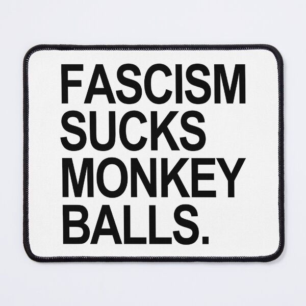Item preview, Fascism Sucks Monkey Balls - black designed and sold by Thelittlelord.