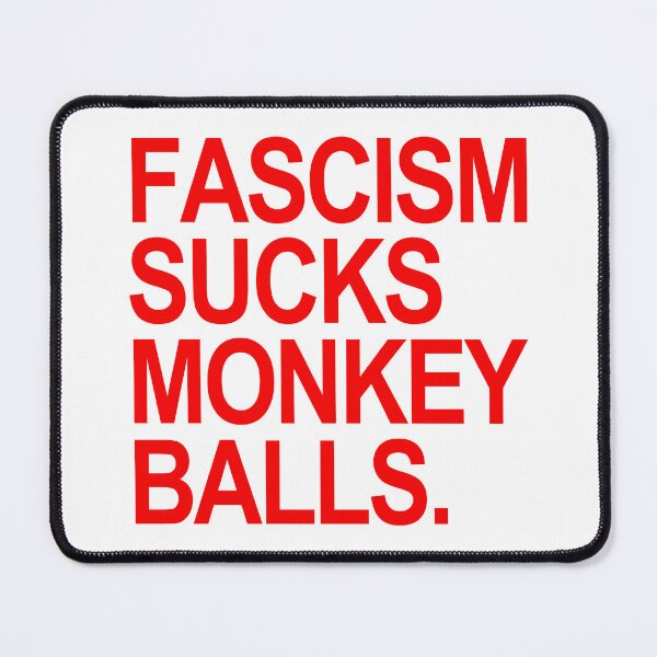 Item preview, Fascism Sucks Monkey Balls - red 2.0 designed and sold by Thelittlelord.
