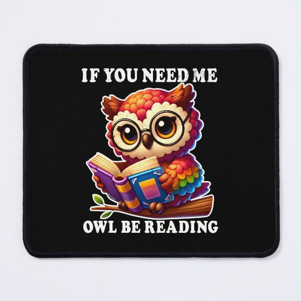 Item preview, If You Need Me Owl Be Reading - Cute Owl - Funny Owl designed and sold by Luvjesus2.