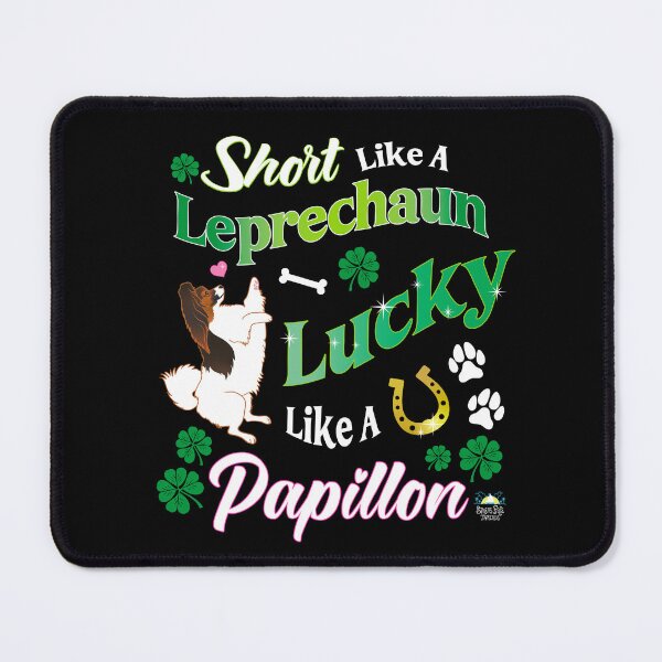 Item preview, Short like a Leprechaun Lucky like a Papillon Dog designed and sold by StressFreeThds.