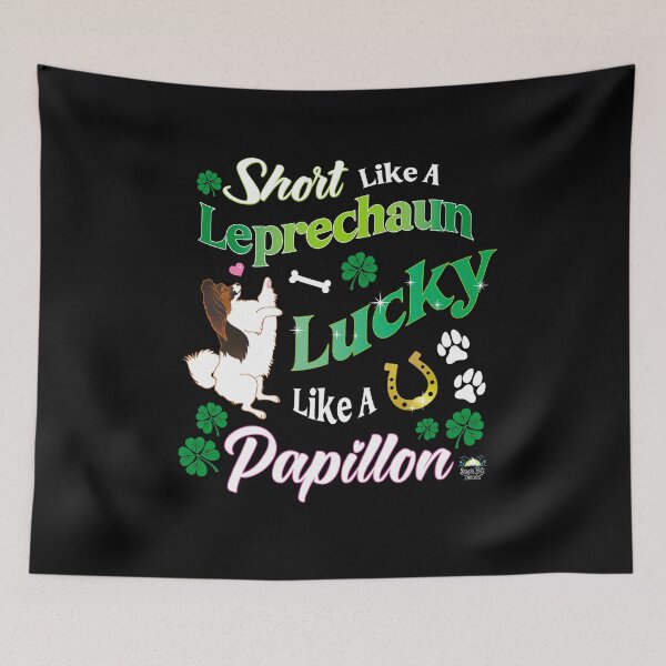 Item preview, Short like a Leprechaun Lucky like a Papillon Dog designed and sold by StressFreeThds.
