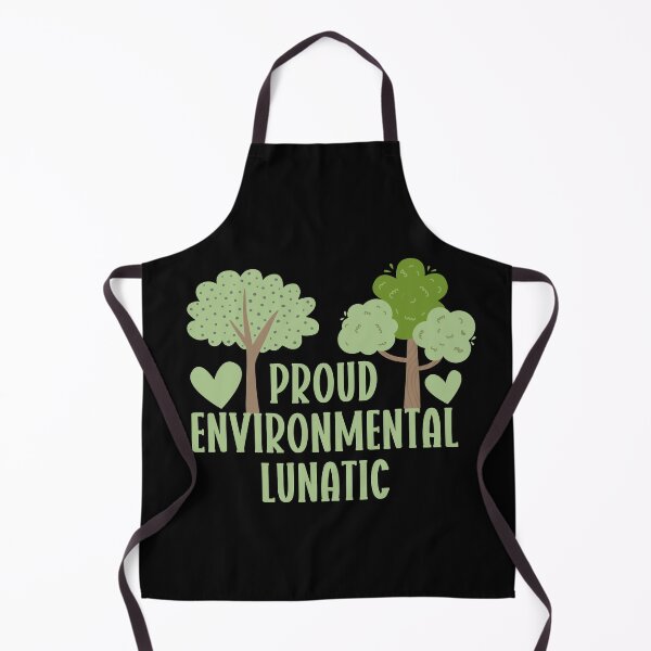 Item preview, Proud environmental lunatic designed and sold by EvergreenWhimsy.