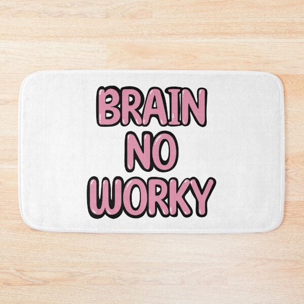 Item preview, Brain No Worky designed and sold by SpoonsAndRoses.