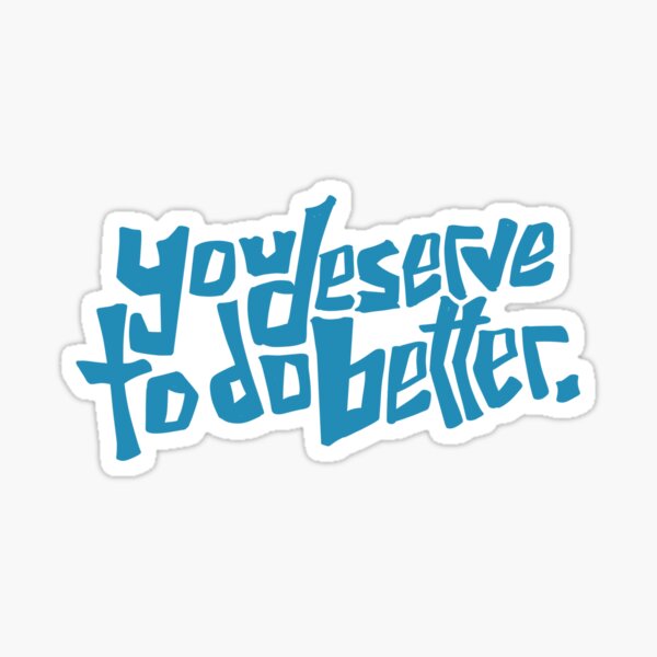 Item preview, you deserve to do better. designed and sold by drewolivia.