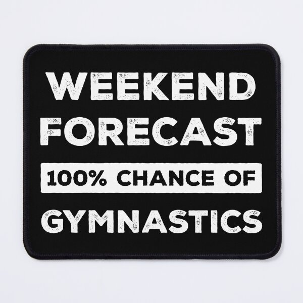 Item preview, Weekend Forecast 100% Chance Of Gymnastics Funny designed and sold by RareBunny.