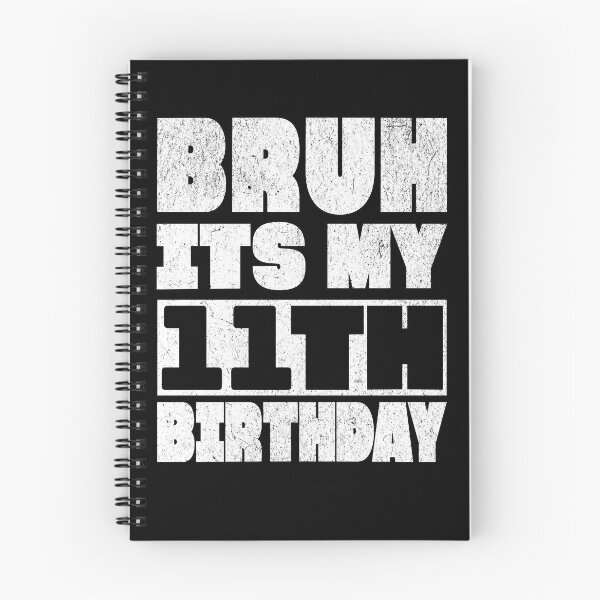 Item preview, Bruh It's My 11th Birthday designed and sold by NosandEdgy.
