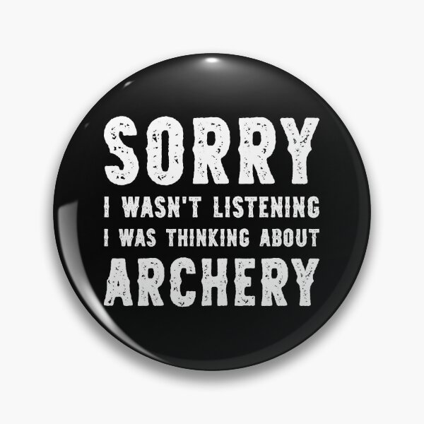Item preview, Sorry I Wasn't Listening I Was Thinking About Archery Funny designed and sold by RareBunny.