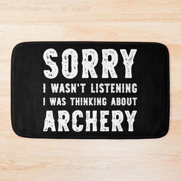 Item preview, Sorry I Wasn't Listening I Was Thinking About Archery Funny designed and sold by RareBunny.