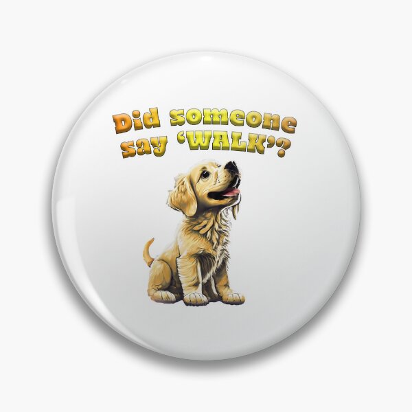 Item preview, golden retriever puppy dog with words Did Someone Say Walk? designed and sold by planetgolden.