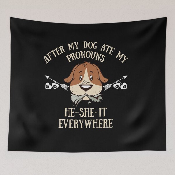 Item preview, After My Dog Ate My Pronouns He She It Everywhere Funny designed and sold by Dressed For  Duty.