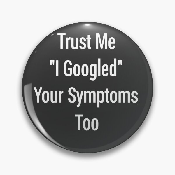Item preview, Trust Me, I Googled Your Symptoms Too - Funny Doctor T-Shirt designed and sold by TeesByOquad.