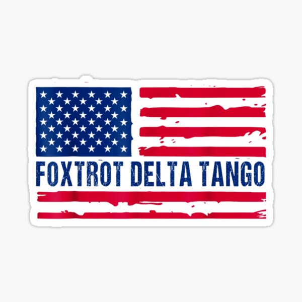 Item preview, Foxtrots Delta Tangos Funny Foxtrots Delta Tangos Patriotic designed and sold by UNICRAFT Creative.