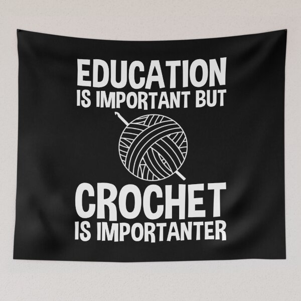 Item preview, Education Is Important But Crochet Is Importanter designed and sold by Cat Lady Designs.