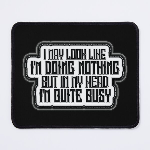 Item preview, In My Head I'm Busy - Meme designed and sold by Whimsical Thinker.