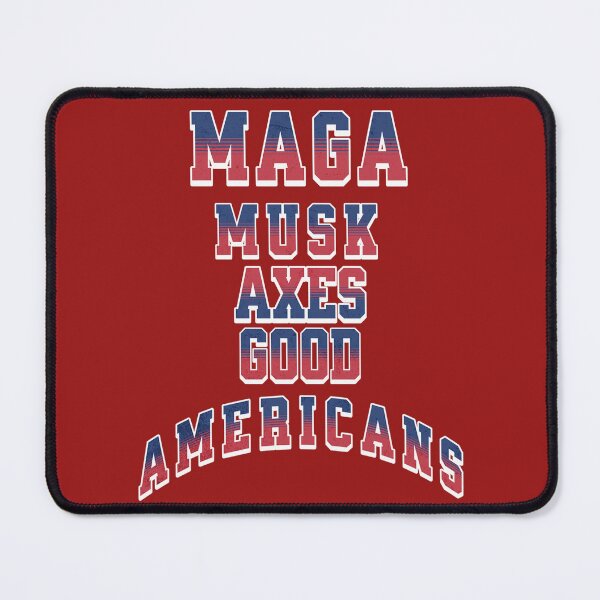 Item preview, MAGA AT WORK? Musk Axes Good Americans designed and sold by marketus19.