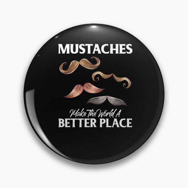 Item preview, Mustaches Make World A Better Place Funny Saying designed and sold by Dressed For  Duty.