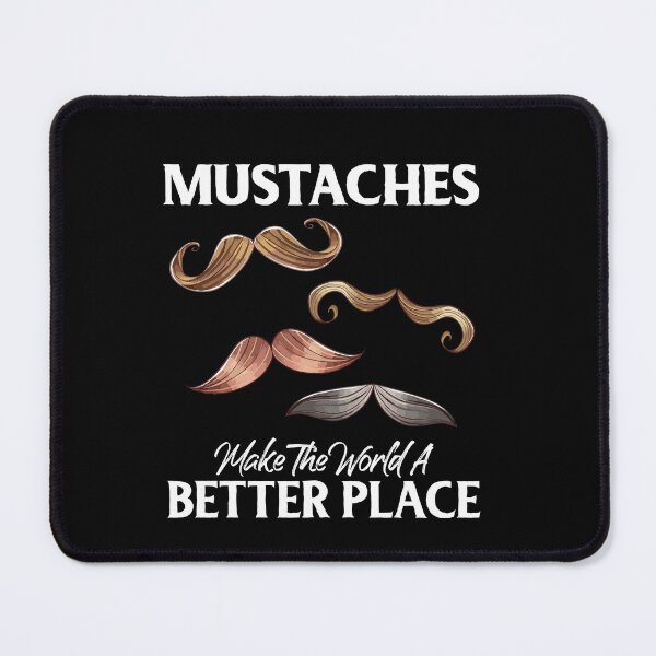 Item preview, Mustaches Make World A Better Place Funny Saying designed and sold by Dressed For Duty.