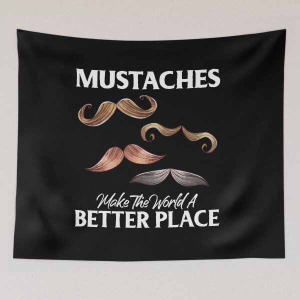 Item preview, Mustaches Make World A Better Place Funny Saying designed and sold by Dressed For  Duty.