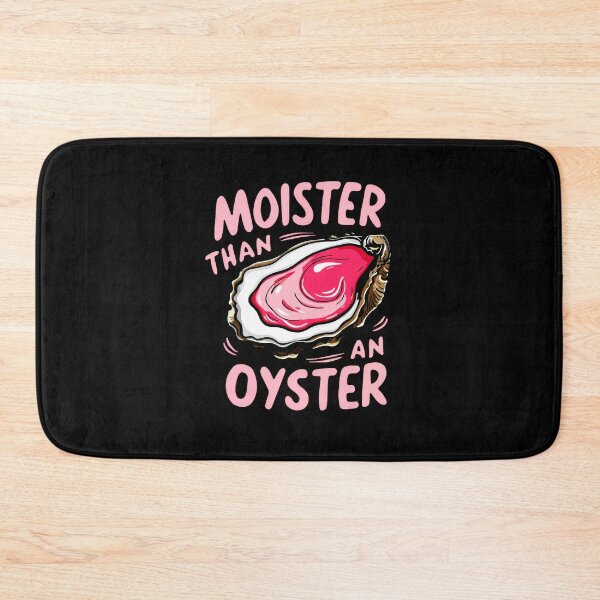 Item preview, Moister than an oyster designed and sold by Buntrockstore.