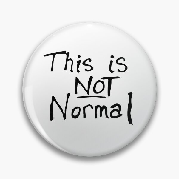 Item preview, This is NOT Normal. designed and sold by DavidMay.