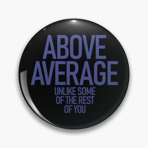 Item preview, Above Average Statistics Data Funny Joke Humor designed and sold by MoePark.