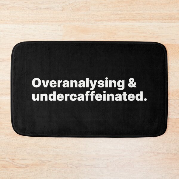 Item preview, Overanalysing and undercaffeinated | White text designed and sold by ThingsOnTees.