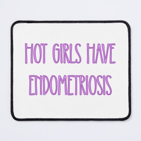 Item preview, Copy of Hot girls have endometriosis  designed and sold by Hannahrose96.