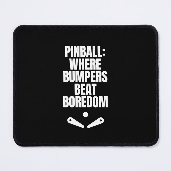 Item preview, Pinball: Where Bumpers Beat Boredom, Funny Pinball Lover designed and sold by FarmOfCuties.