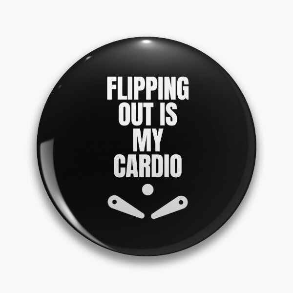 Item preview, Funny Pinball Enthusiast Sayings - Flipping Out is My Cardio designed and sold by FarmOfCuties.