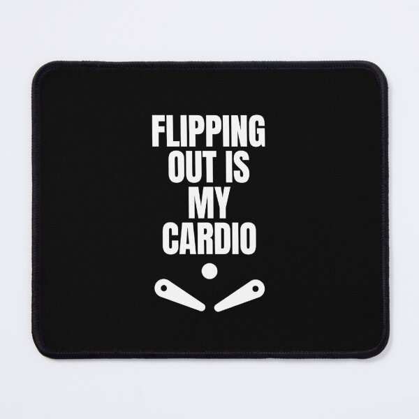 Item preview, Funny Pinball Enthusiast Sayings - Flipping Out is My Cardio designed and sold by FarmOfCuties.