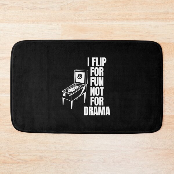 Item preview, I Flip for Fun, Not for Drama - Funny Pinball Lover designed and sold by FarmOfCuties.