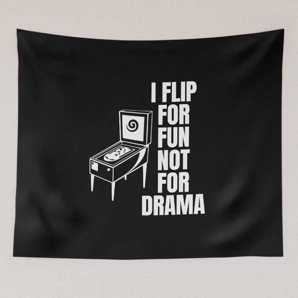 Item preview, I Flip for Fun, Not for Drama - Funny Pinball Lover designed and sold by FarmOfCuties.