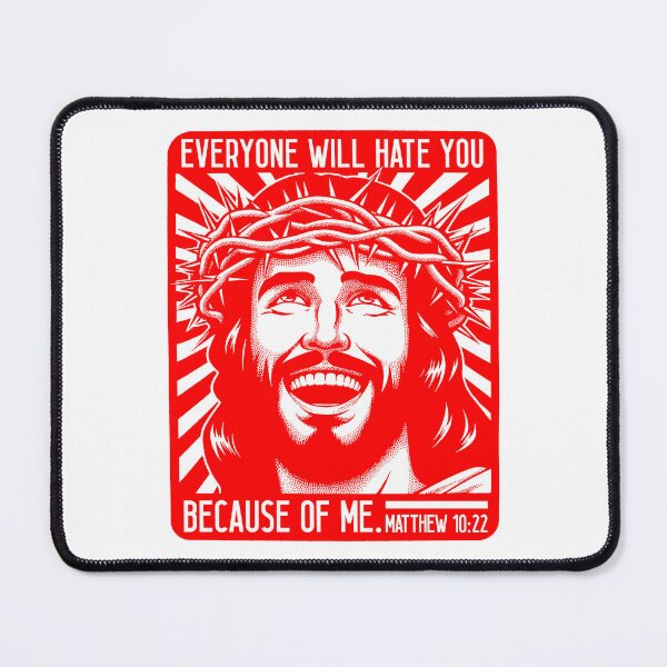 Item preview, Matthew 10:22 Everyone Will Hate You Because Of Me designed and sold by plushism.