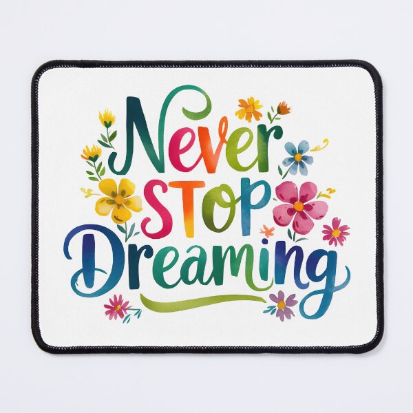 Item preview, Never stop dreaming designed and sold by nimmitrends.
