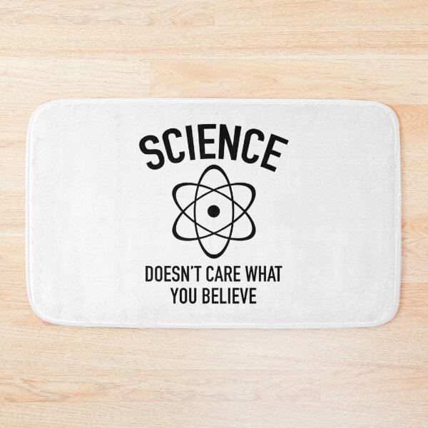 Item preview, Science Doesn't Care What You Believe designed and sold by Angry Swan Designs.