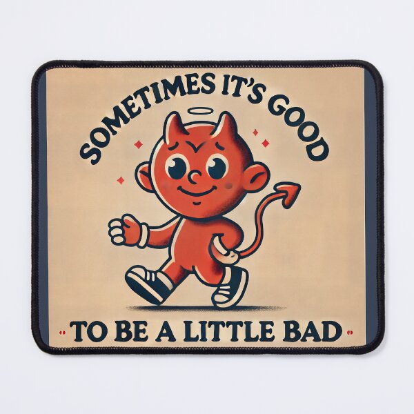 Item preview, Sometimes It's Good to Be a Little Bad!! designed and sold by FantasyVillaArt.