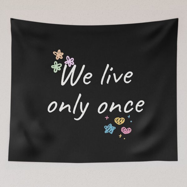 Item preview, We Live Only Once — Make Every Moment Count designed and sold by ipot.