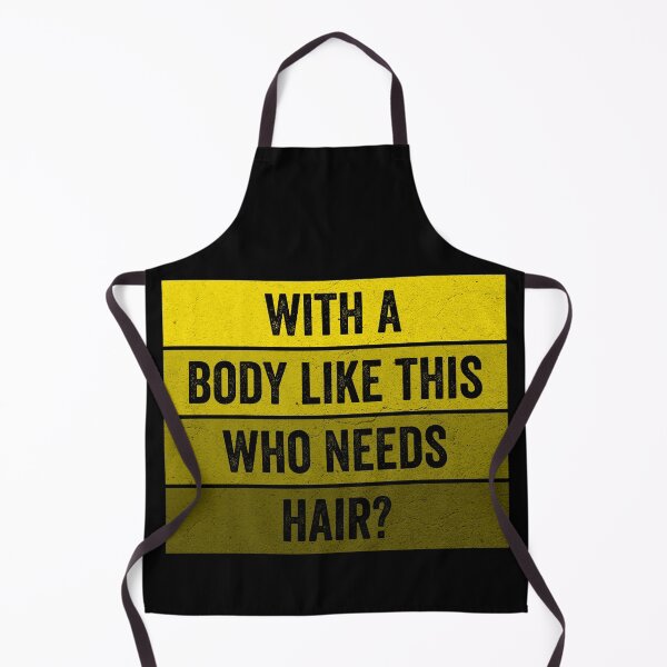Item preview, With A Body Like This Who Needs Hair designed and sold by HorizonDesignz.