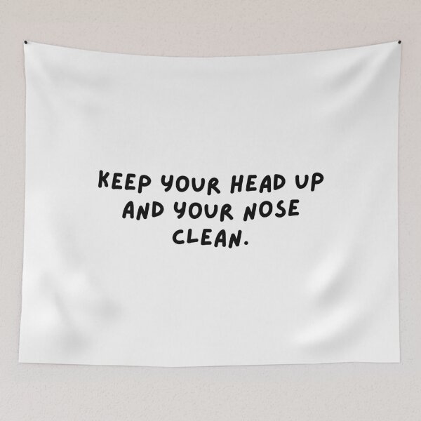 Item preview, keep your head up, nose clean, slogan, meme, funnyfits70, Humor, Funny, retro, vintage, cute designed and sold by FunnyFits70.