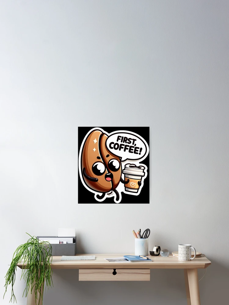 Thumbnail 2 of 3, Poster, First, Coffee designed and sold by KingCuppaDigitalArt.