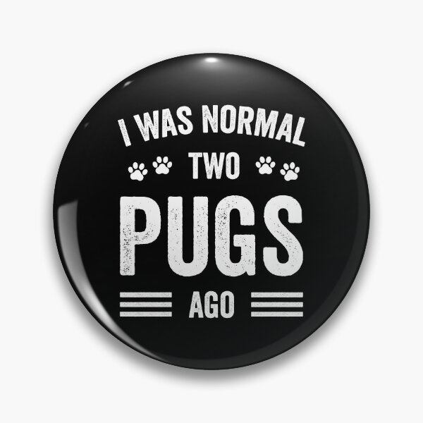 Item preview, I Was Normal Two Pugs Ago Funny Pugs Lover designed and sold by RareBunny.