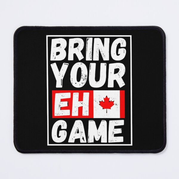 Item preview, BRING YOUR EH GAME designed and sold by closettycoot.