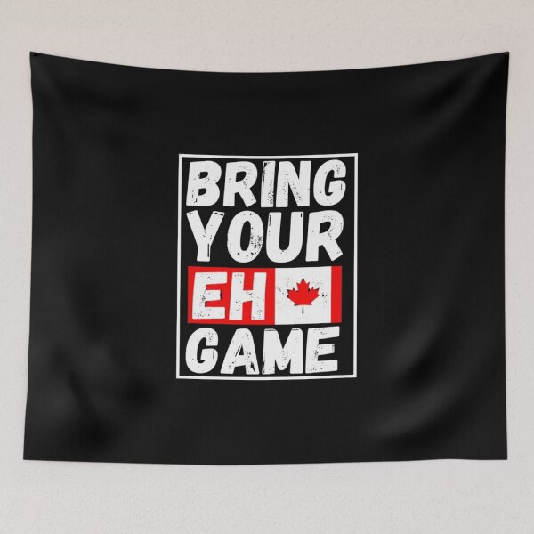 Item preview, BRING YOUR EH GAME designed and sold by closettycoot.